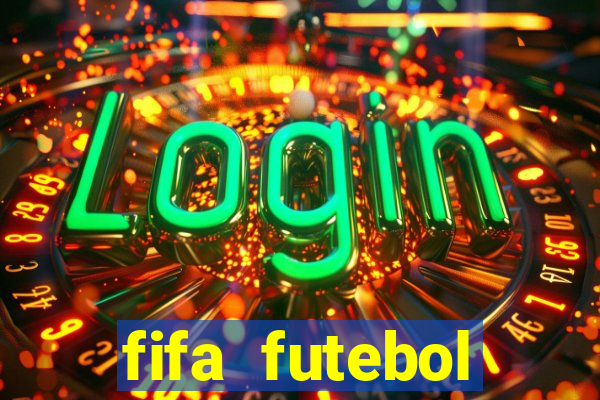 fifa futebol dinheiro infinito